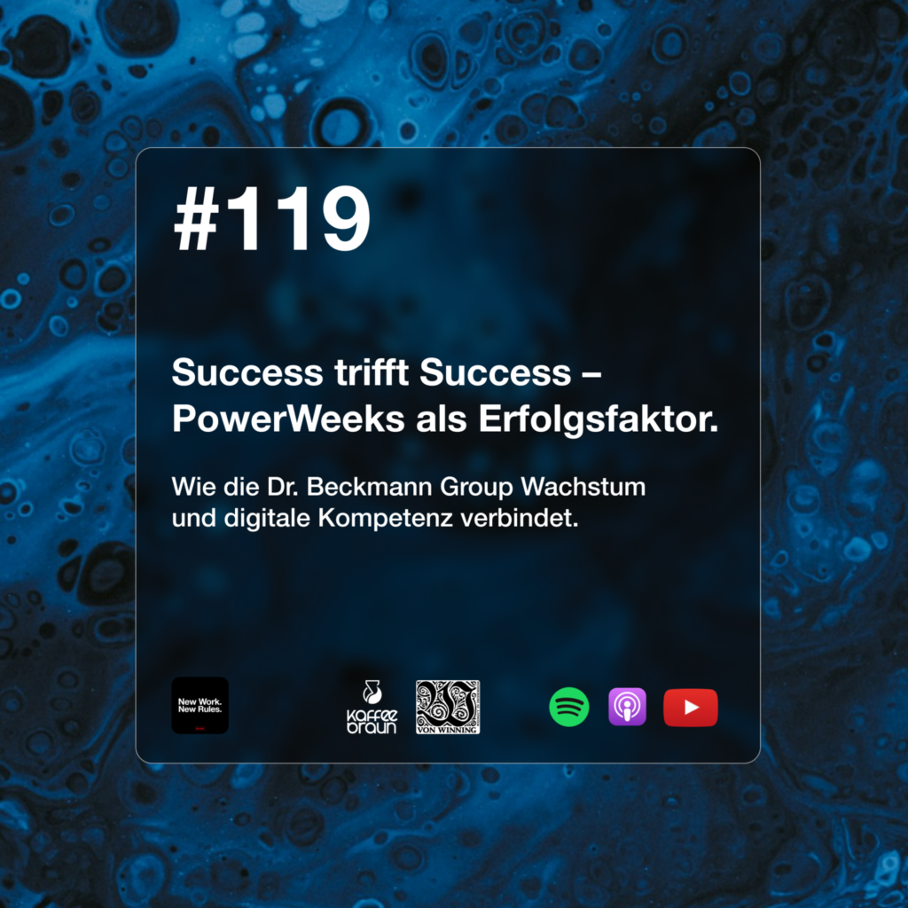 Podcast New Work. New Rules. Grafik zur Folge #119 Success trifft Success – PowerWeeks als Erfolgsfaktor. | Wie die Dr. Beckmann Group Wachstum und digitale Kompetenz verbindet.