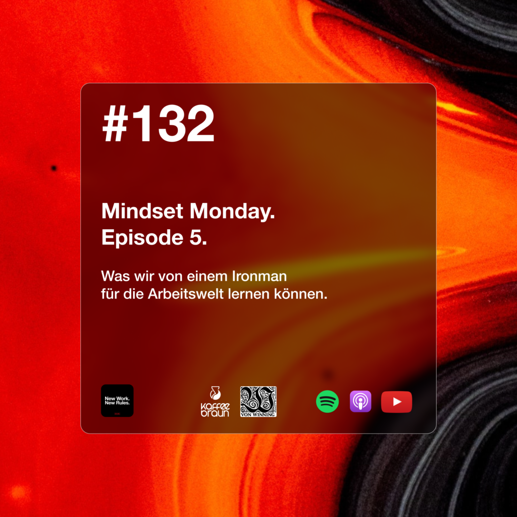 NWNR Folge #132 Mindset Monday. Episode 5. | Was wir von einem Ironman für die Arbeitswelt lernen können. Folgengrafik